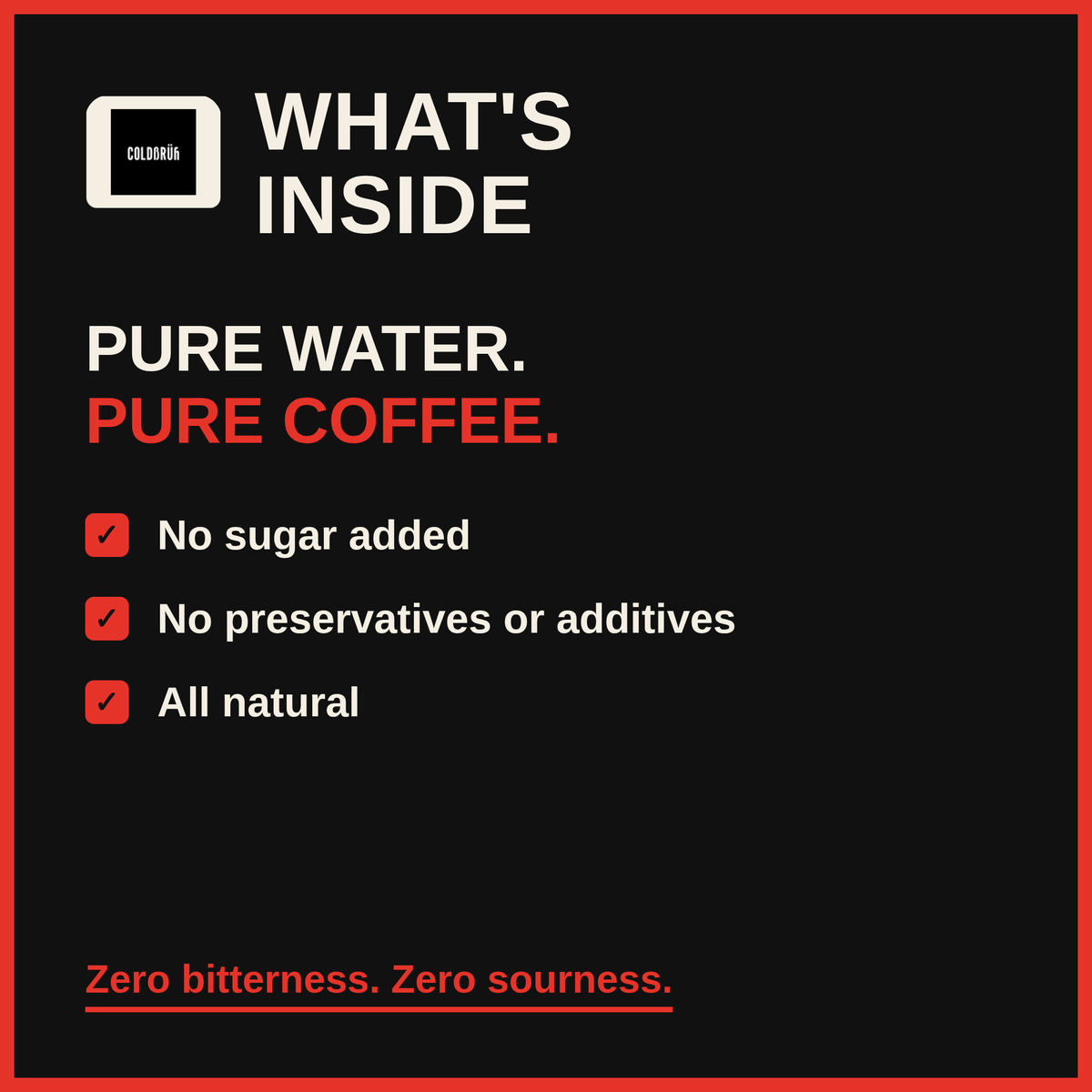 Slide: What's inside COLDBRUH cold brew - pure water and pure coffee, no sugar, no preservatives or additives